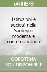 Istituzioni e società nella Sardegna moderna e contemporanea