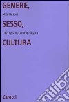 Genere, sesso, cultura. Uno sguardo antropologico libro