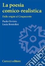 La poesia comico-realistica. Dalle origini al Cinquecento libro