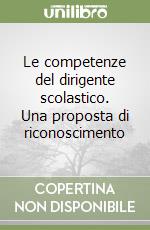 Le competenze del dirigente scolastico. Una proposta di riconoscimento