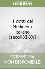 I diritti del Medioevo italiano (secoli XI-XV) libro