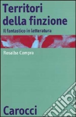 Territori della finzione. Il fantastico in letteratura