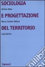 Sociologia e progettazione del territorio libro