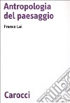 Antropologia del paesaggio libro