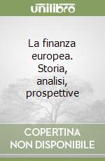 La finanza europea. Storia, analisi, prospettive