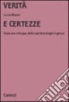 Verità e certezze. Natura e sviluppo delle epistemologie ingenue libro di Mason Lucia