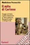 Il mito di Corinne. Viaggio in Italia e genio femminile in Anna Jameson, Margaret Fuller e George Eliot libro