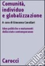 Comunità, individuo e globalizzazione. Idee politiche e mutamenti dello Stato contemporaneo