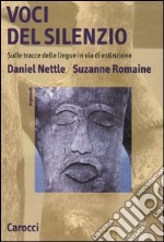 Voci del silenzio. Sulle tracce delle lingue in via di estinzione