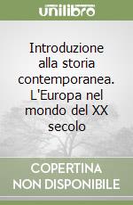 Introduzione alla storia contemporanea. L'Europa nel mondo del XX secolo