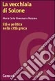 La vecchiaia di Solone. Età e politica nella città greca
