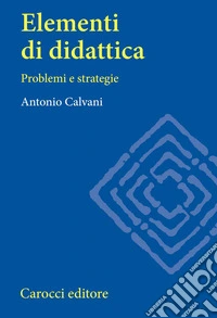 Elementi di didattica. Problemi e strategie