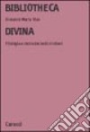 Bibliotheca divina. Filologia e storia dei testi cristiani libro di Vian Giovanni