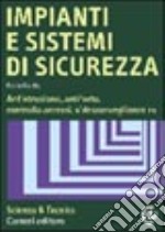 Impianti e sistemi di sicurezza antintrusione, antifurto, controllo accessi, videosorveglianza Tv