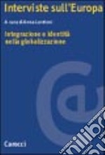 Interviste sull'Europa. Integrazione e identità nella globalizzazione libro