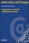 Interviste sull'Europa. Integrazione e identità nella globalizzazione libro