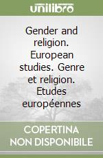 Gender and religion. European studies. Genre et religion. Etudes européennes libro