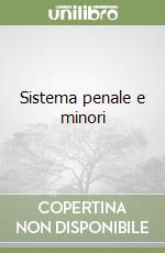 Sistema penale e minori libro