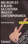 Dai Beatles a Blair: la cultura inglese contemporanea libro