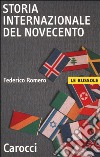 Storia internazionale del Novecento libro di Romero Federico