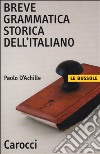 Breve grammatica storica dell'italiano libro