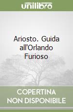 Ariosto. Guida all'Orlando Furioso