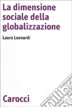 La dimensione sociale della globalizzazione libro