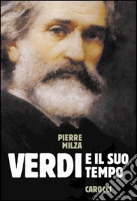 Verdi e il suo tempo