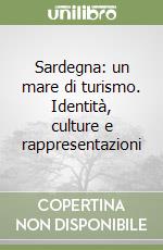 Sardegna: un mare di turismo. Identità, culture e rappresentazioni