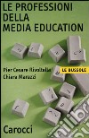 Le professioni della media education libro