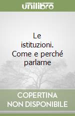 Le istituzioni. Come e perché parlarne