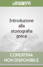 Introduzione alla storiografia greca libro