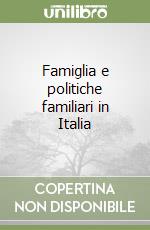 Famiglia e politiche familiari in Italia libro