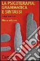 La psicoterapia: grammatica e sintassi