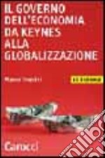 Il governo dell'economia da Keynes alla globalizzazione libro