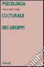 Psicologia culturale dei gruppi libro usato