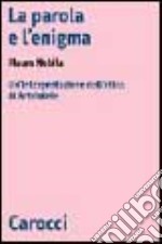 La parola e l'enigma. Un'interpretazione dell'etica di Aristotele libro