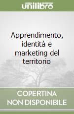 Apprendimento, identità e marketing del territorio