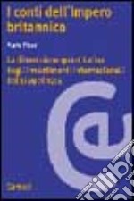 I conti dell'impero britannico. La dimensione quantitativa degli investimenti internazionali dal 1799 al 1914