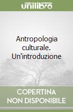 Antropologia culturale. Un'introduzione