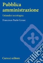 Pubblica amministrazione. Un'analisi sociologica