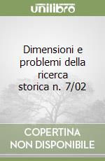 Dimensioni e problemi della ricerca storica n. 7/02 libro