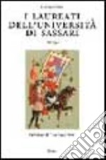 I laureati dell'Università di Sassari 1766-1945 libro