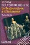 Storia del teatro inglese. La Restaurazione e il Settecento libro di Sestito Marisa