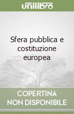 Sfera pubblica e costituzione europea libro