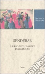 Sendebar. Il libro degli inganni delle donne libro