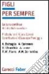 Figli per sempre. La cura continua del disabile mentale libro di Battaglia Augusto Canevaro Andrea Chiurchiù Michelangelo