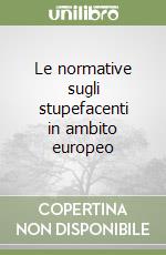 Le normative sugli stupefacenti in ambito europeo