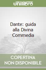 Dante: guida alla Divina Commedia libro