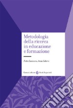 Metodologia della ricerca in educazione e formazione libro